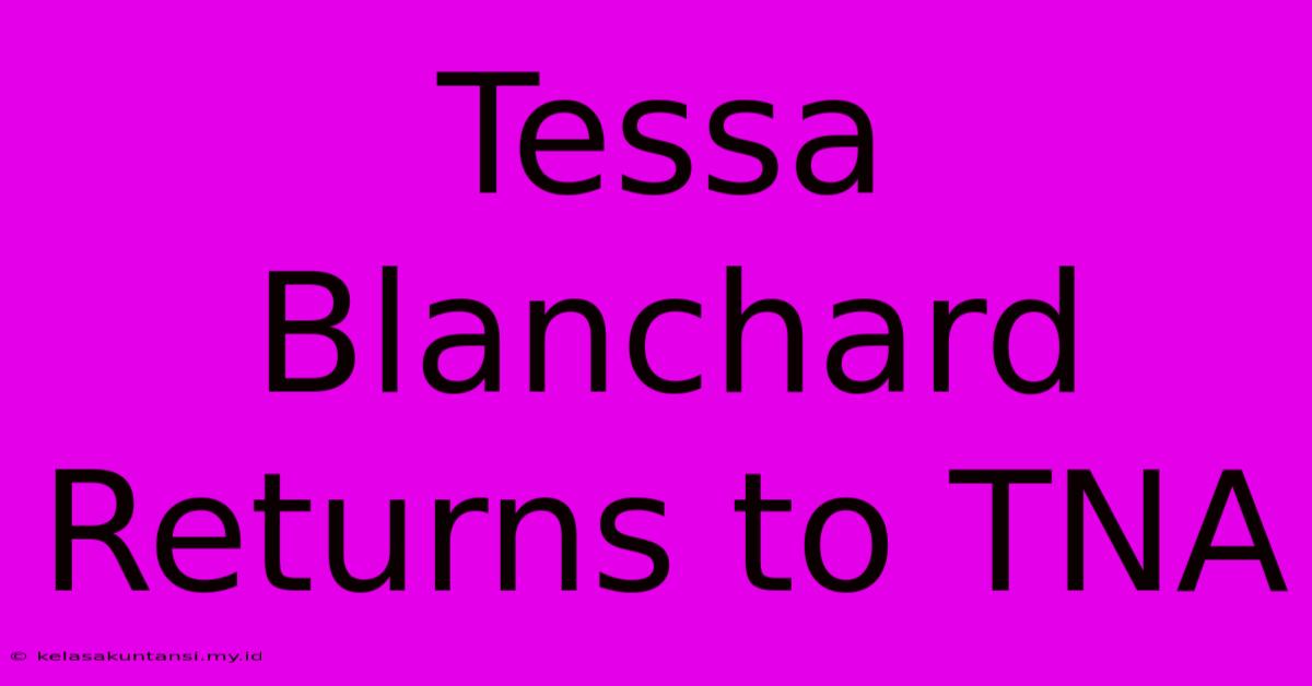 Tessa Blanchard Returns To TNA