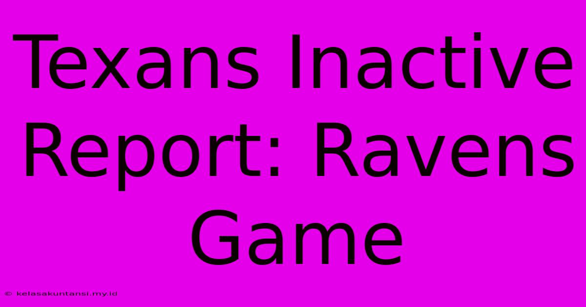 Texans Inactive Report: Ravens Game