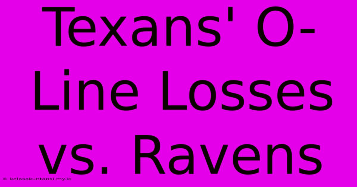 Texans' O-Line Losses Vs. Ravens