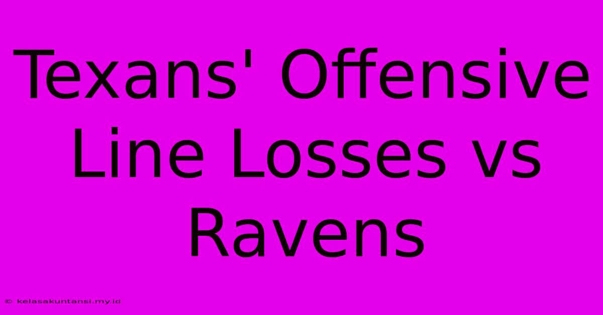 Texans' Offensive Line Losses Vs Ravens