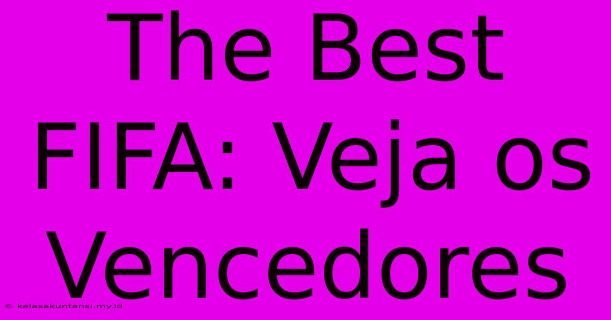 The Best FIFA: Veja Os Vencedores