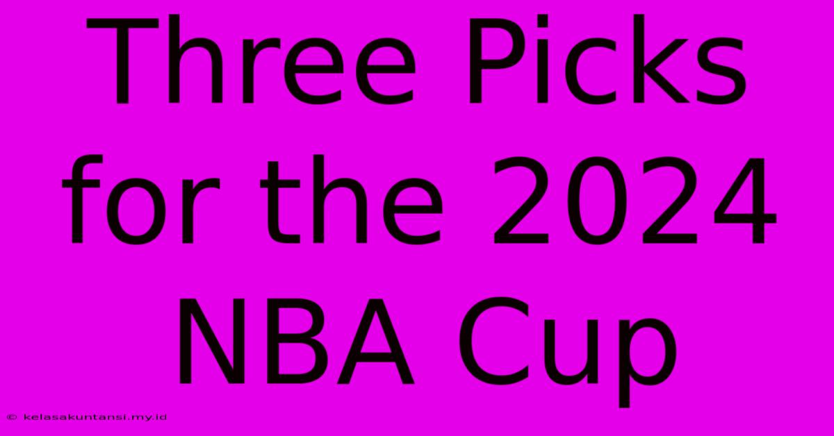 Three Picks For The 2024 NBA Cup