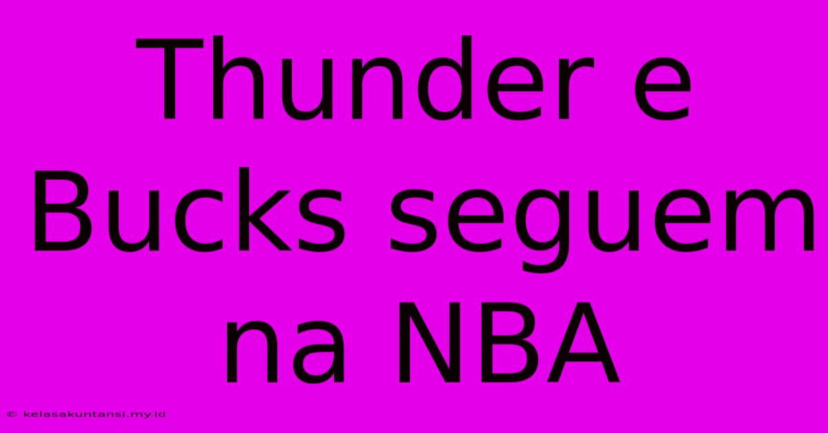 Thunder E Bucks Seguem Na NBA