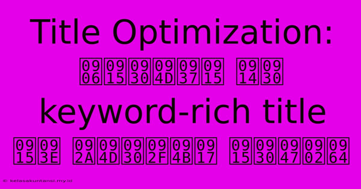 Title Optimization:  आकर्षक और Keyword-rich Title  का प्रयोग करें।