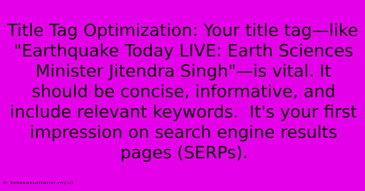 Title Tag Optimization: Your Title Tag—like 