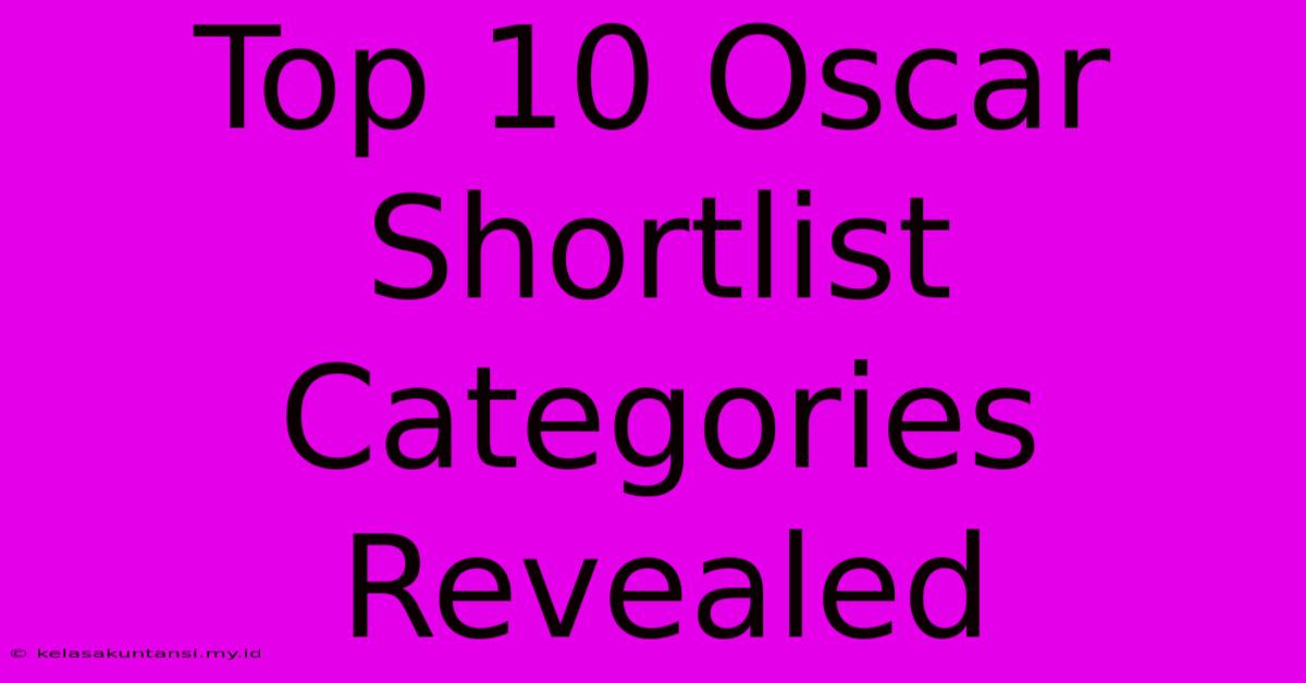 Top 10 Oscar Shortlist Categories Revealed