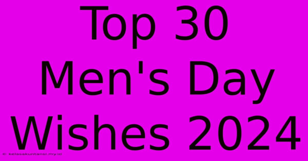 Top 30 Men's Day Wishes 2024