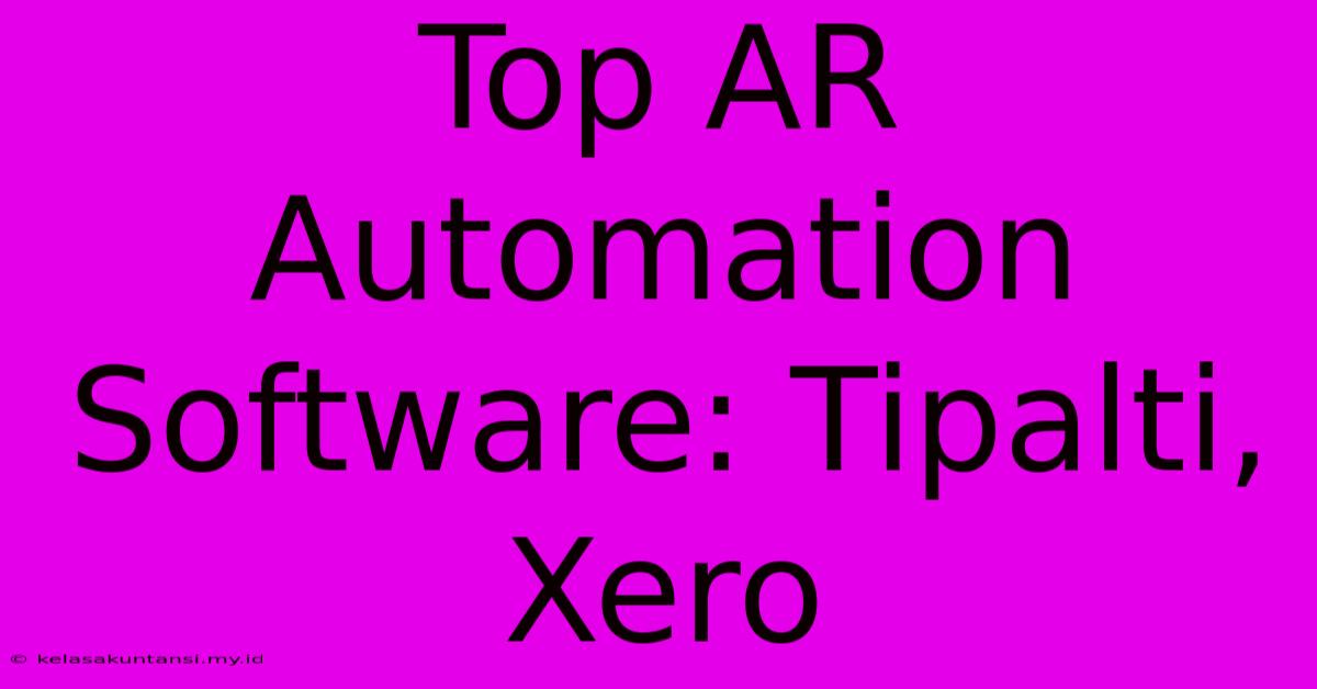 Top AR Automation Software: Tipalti, Xero