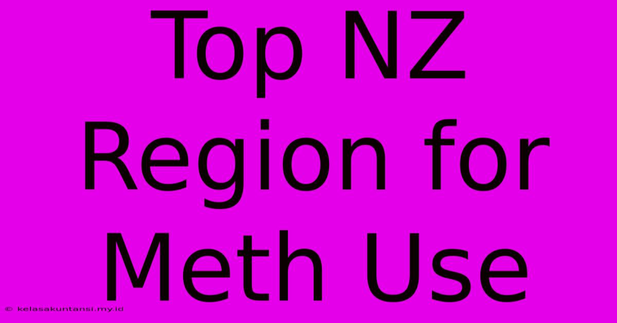 Top NZ Region For Meth Use