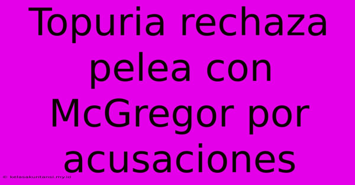 Topuria Rechaza Pelea Con McGregor Por Acusaciones