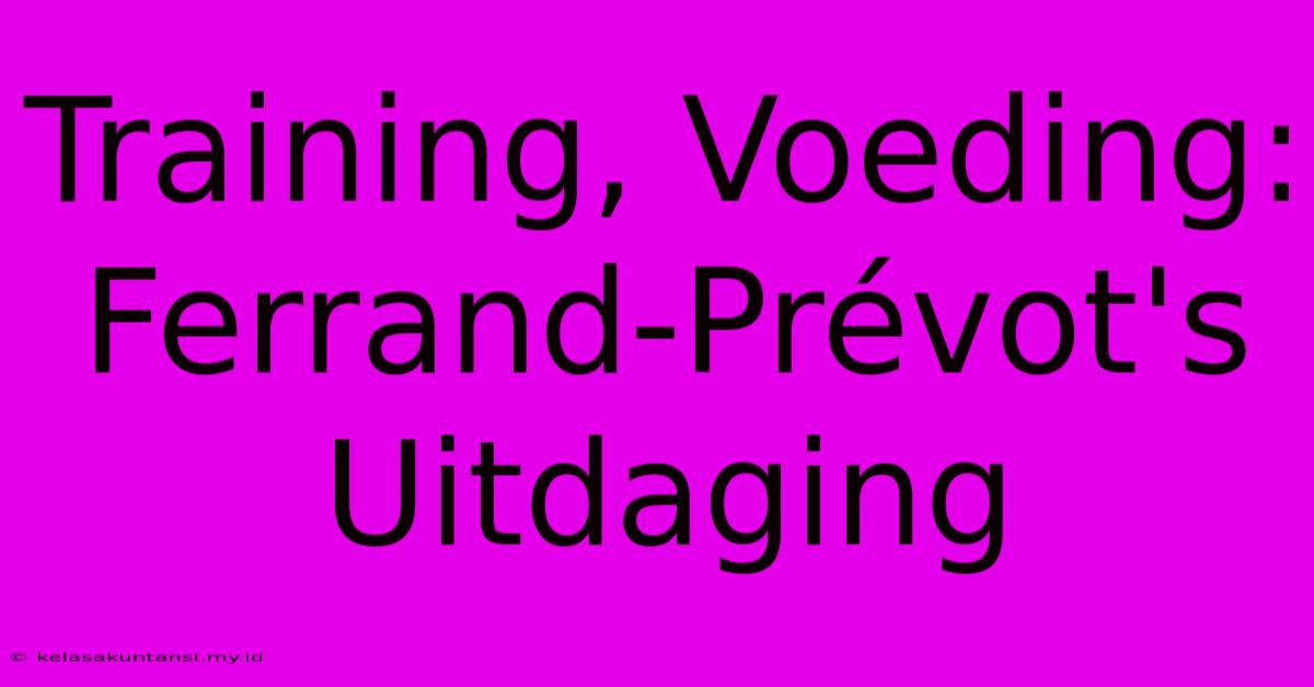 Training, Voeding: Ferrand-Prévot's Uitdaging