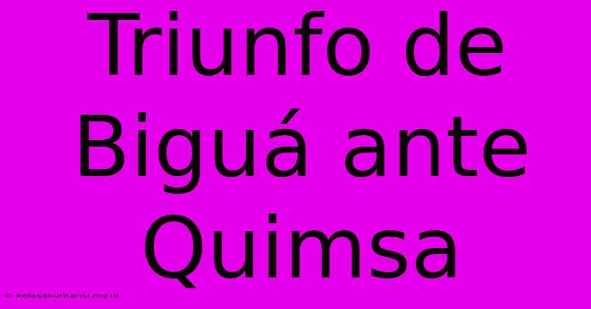 Triunfo De Biguá Ante Quimsa