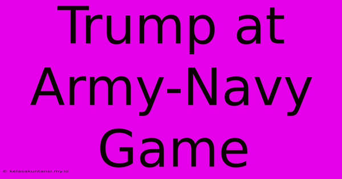 Trump At Army-Navy Game