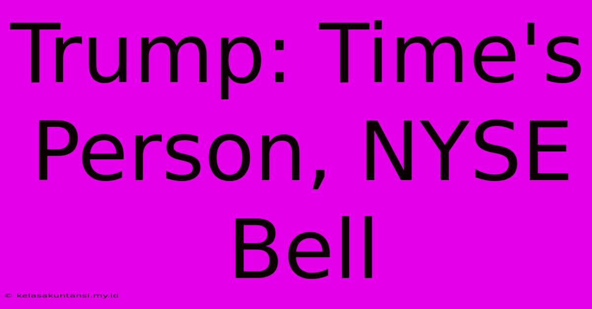 Trump: Time's Person, NYSE Bell