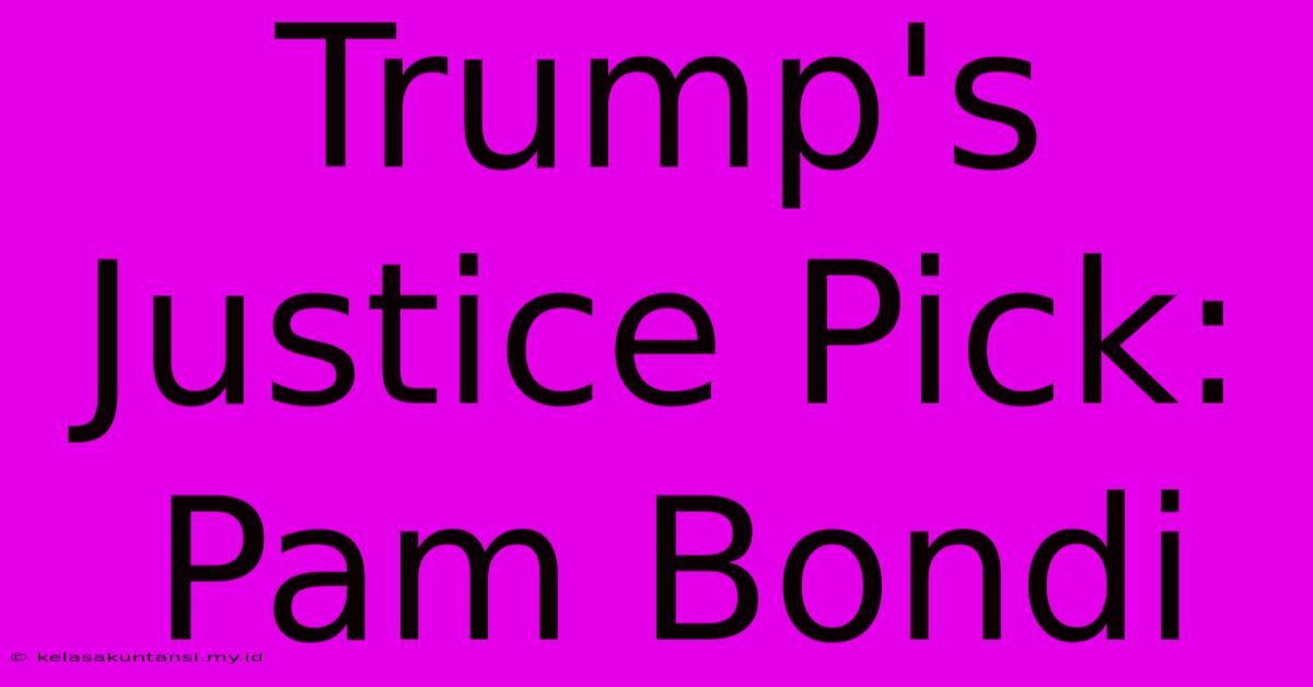 Trump's Justice Pick: Pam Bondi