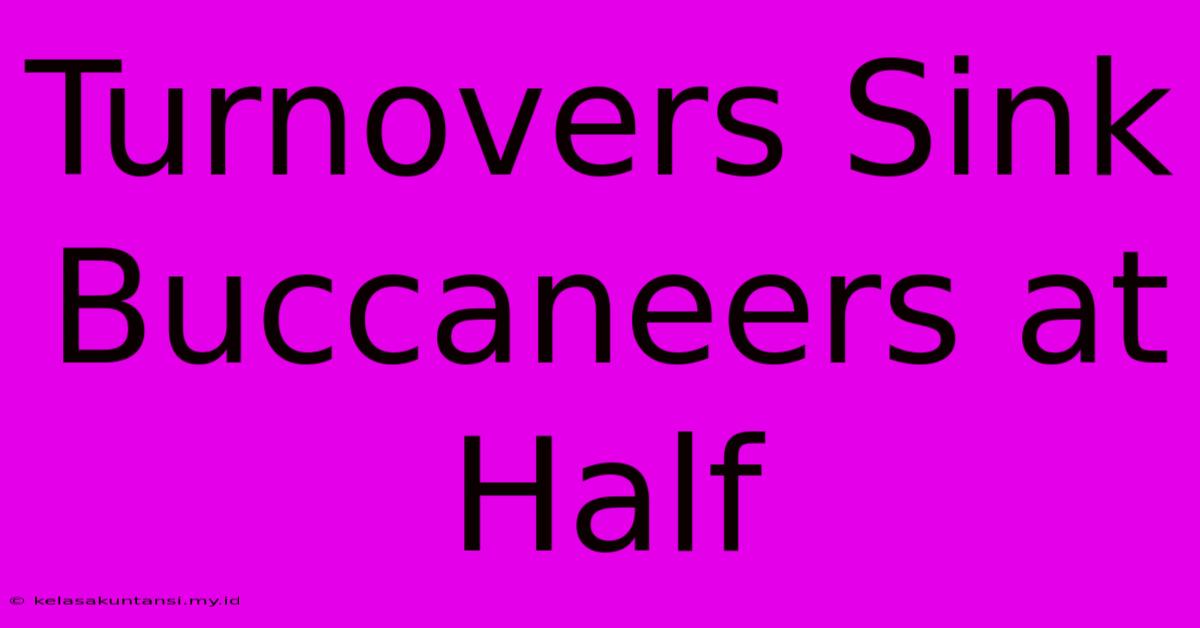 Turnovers Sink Buccaneers At Half