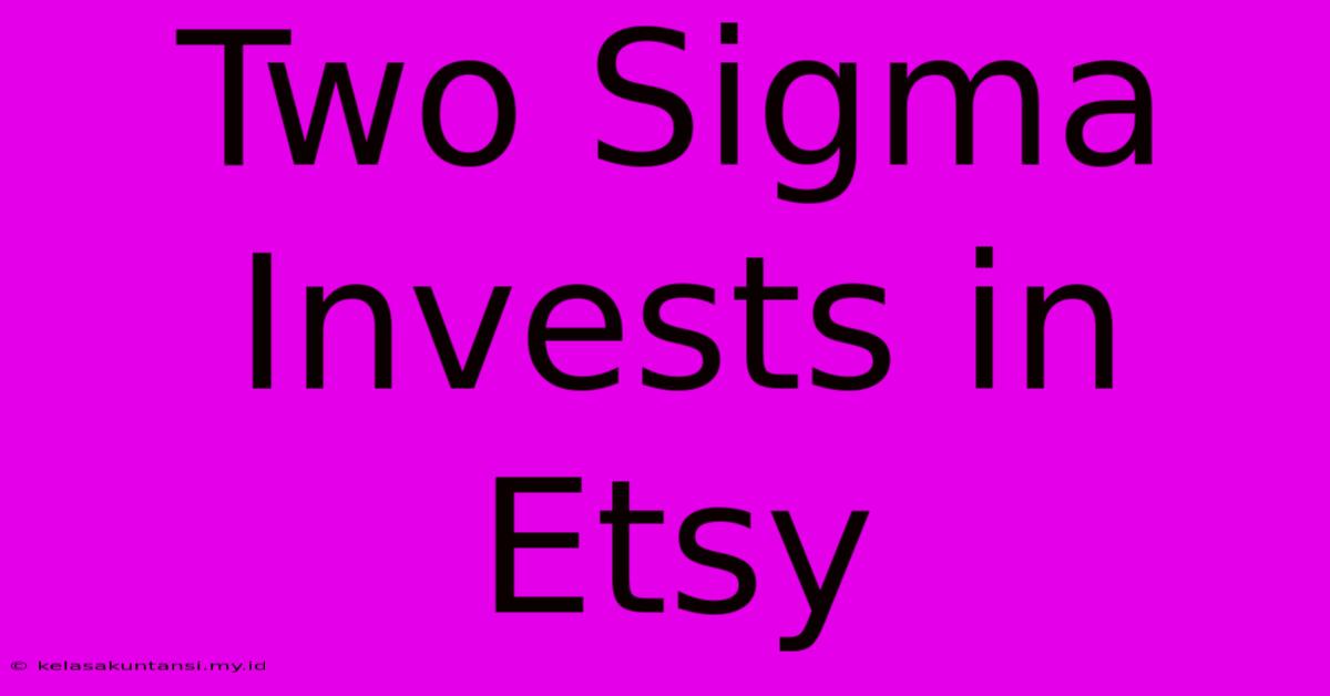 Two Sigma Invests In Etsy