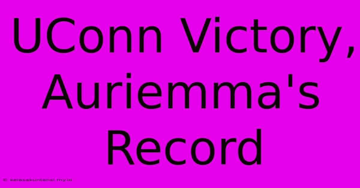 UConn Victory, Auriemma's Record