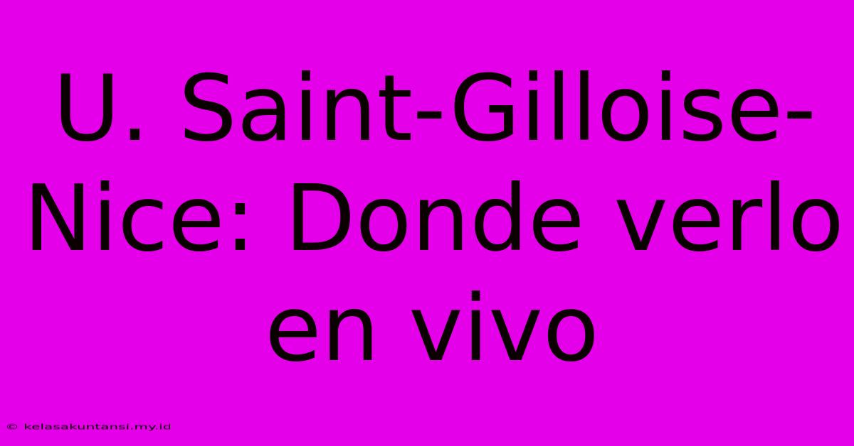 U. Saint-Gilloise-Nice: Donde Verlo En Vivo