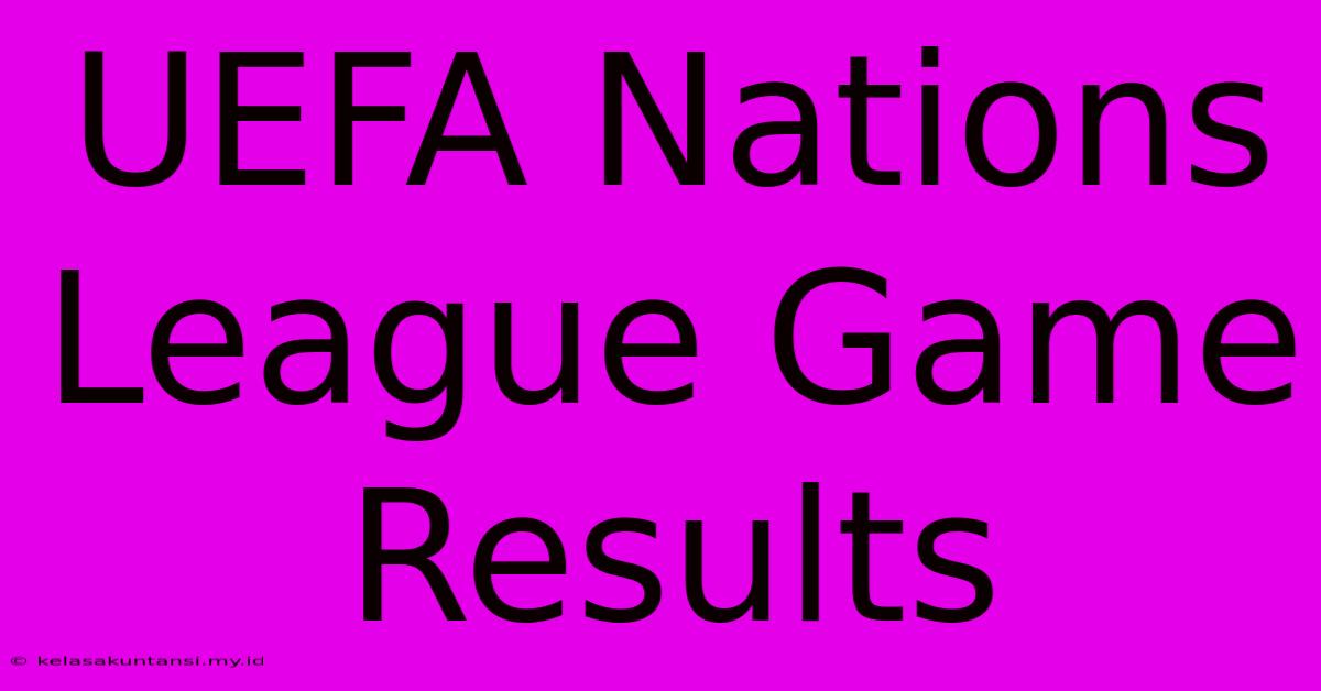 UEFA Nations League Game Results