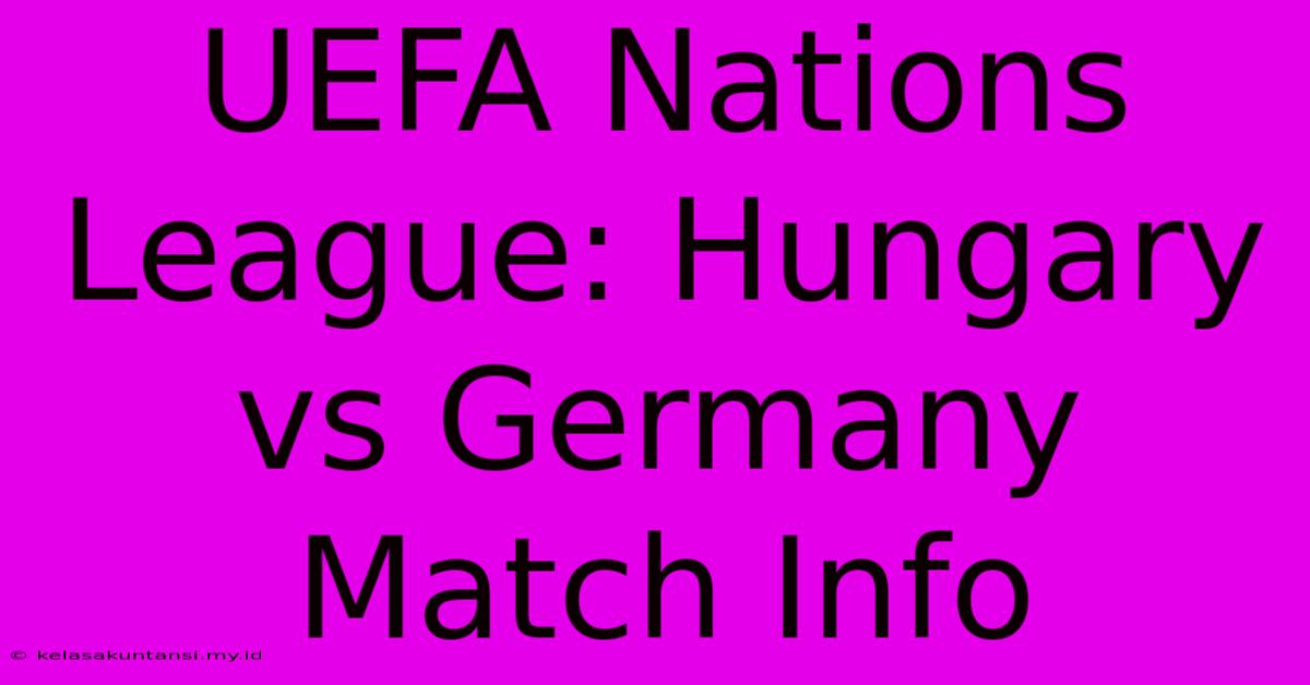 UEFA Nations League: Hungary Vs Germany Match Info