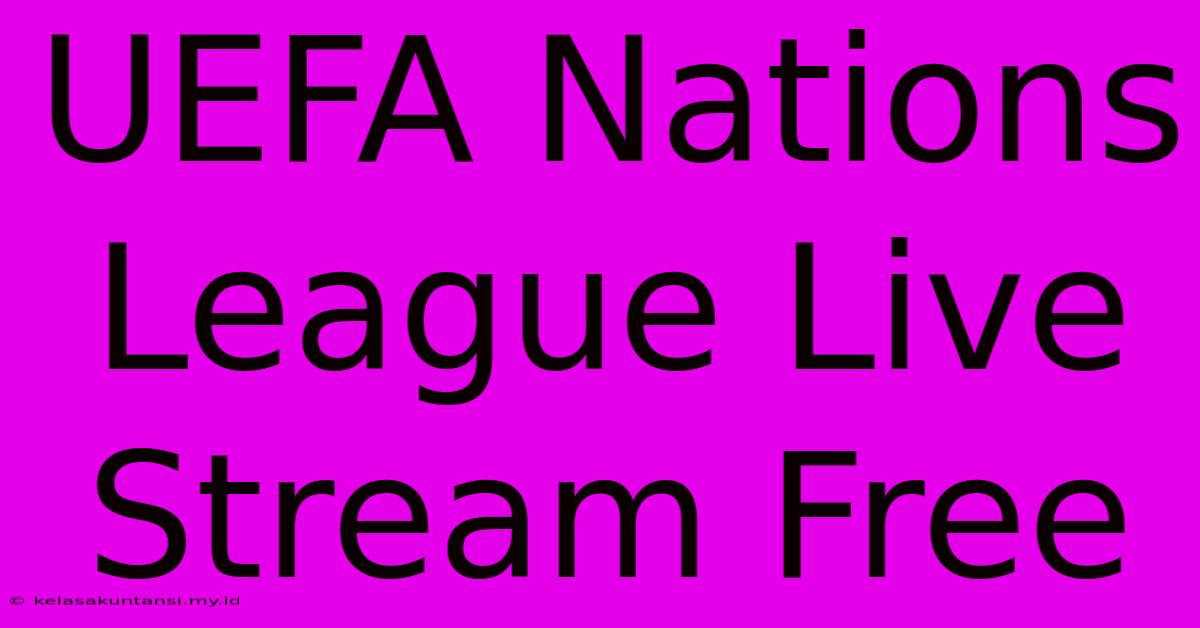 UEFA Nations League Live Stream Free