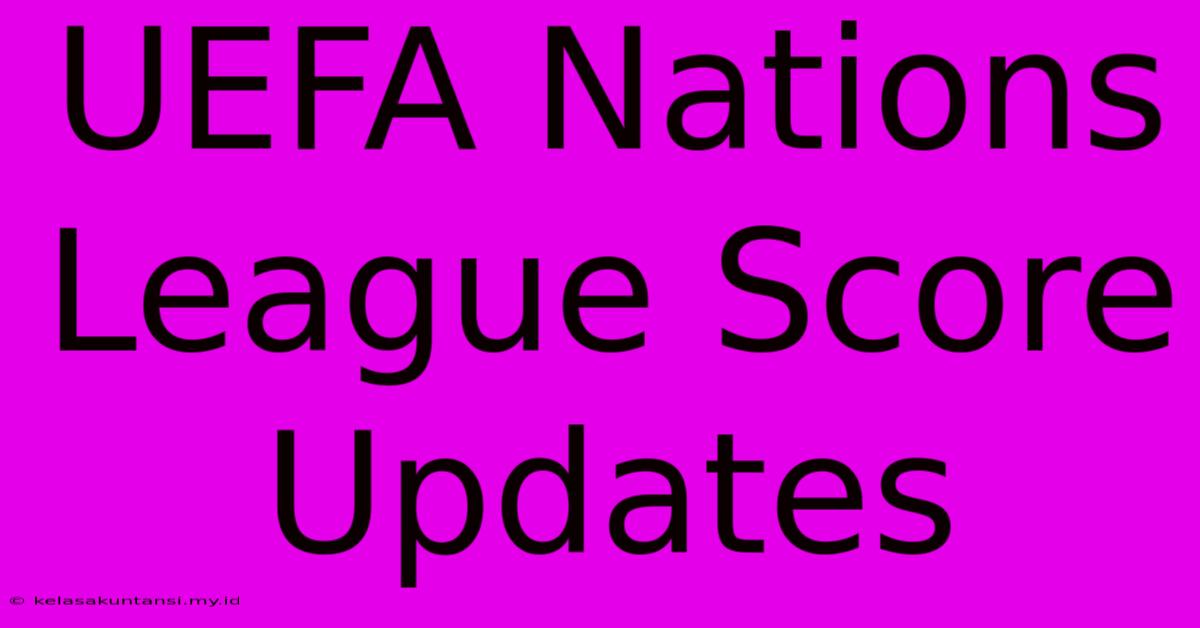 UEFA Nations League Score Updates