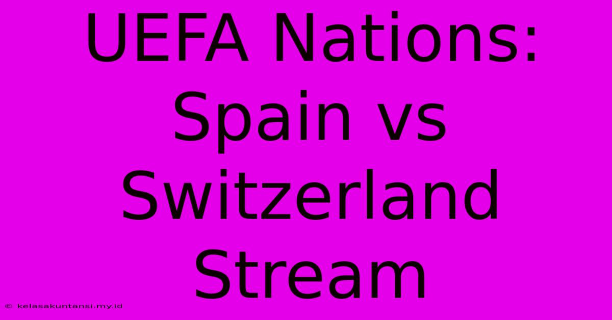 UEFA Nations: Spain Vs Switzerland Stream