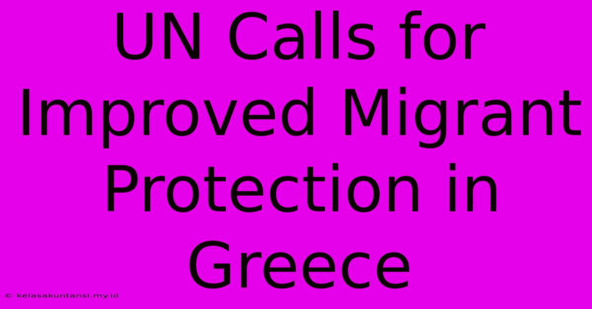 UN Calls For Improved Migrant Protection In Greece