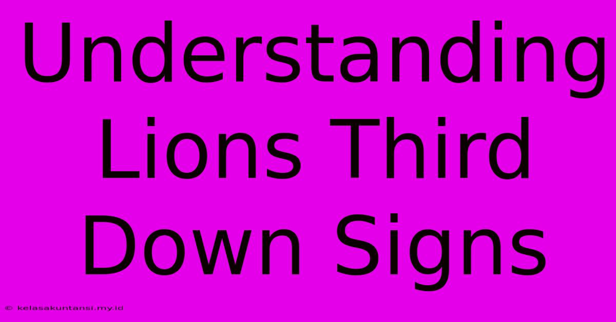 Understanding Lions Third Down Signs