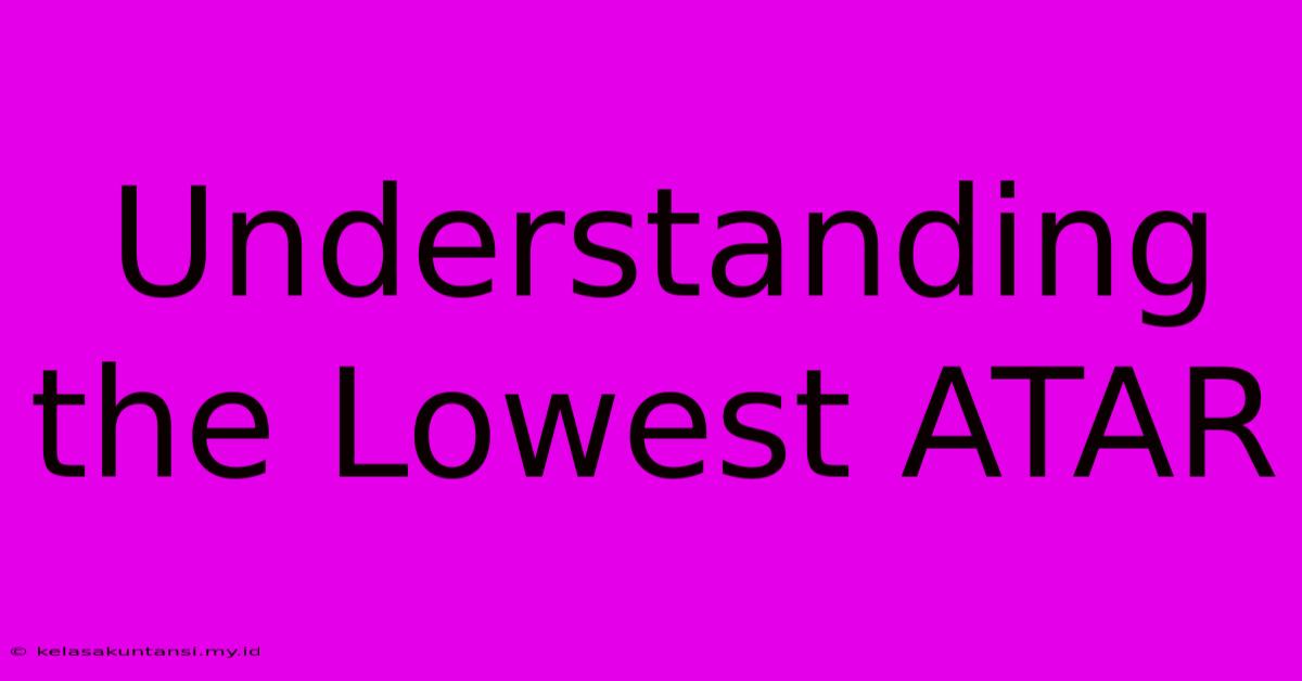 Understanding The Lowest ATAR