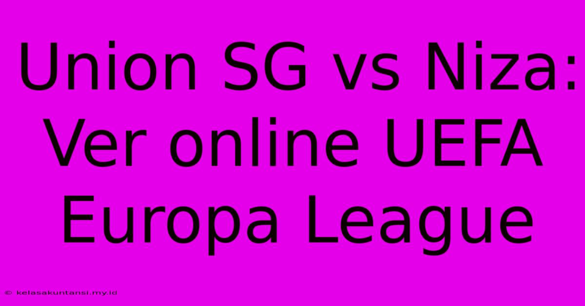 Union SG Vs Niza: Ver Online UEFA Europa League