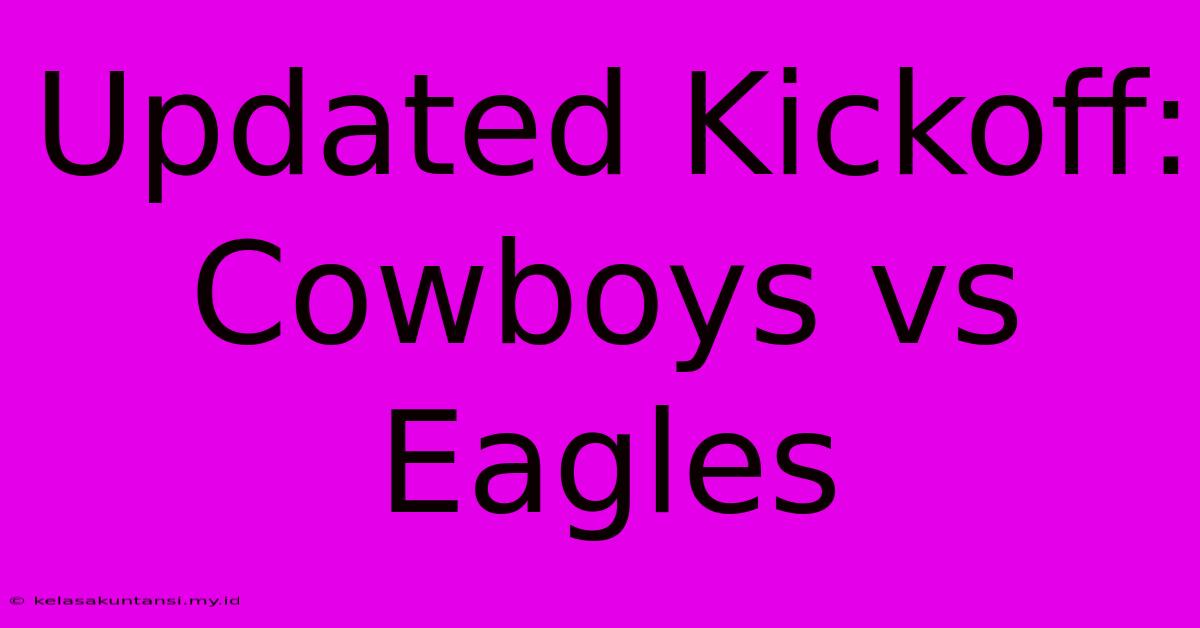 Updated Kickoff: Cowboys Vs Eagles