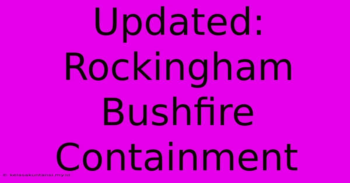 Updated: Rockingham Bushfire Containment