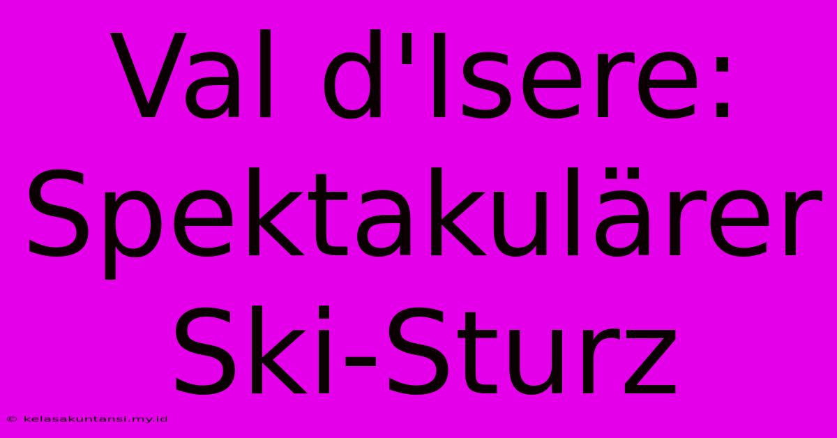 Val D'Isere: Spektakulärer Ski-Sturz