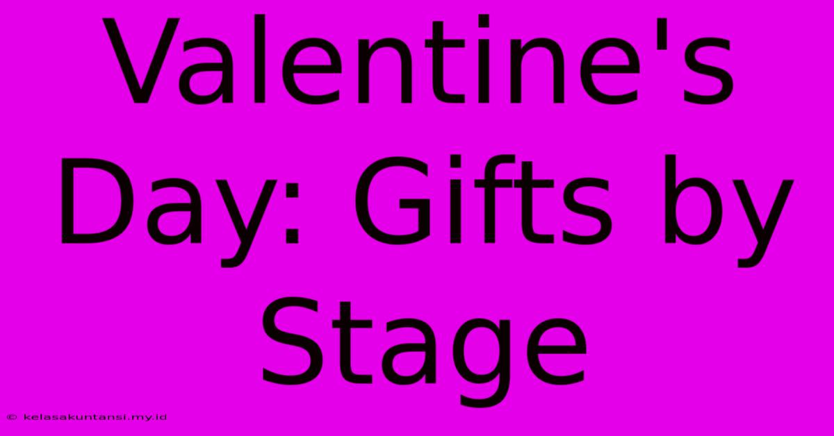 Valentine's Day: Gifts By Stage