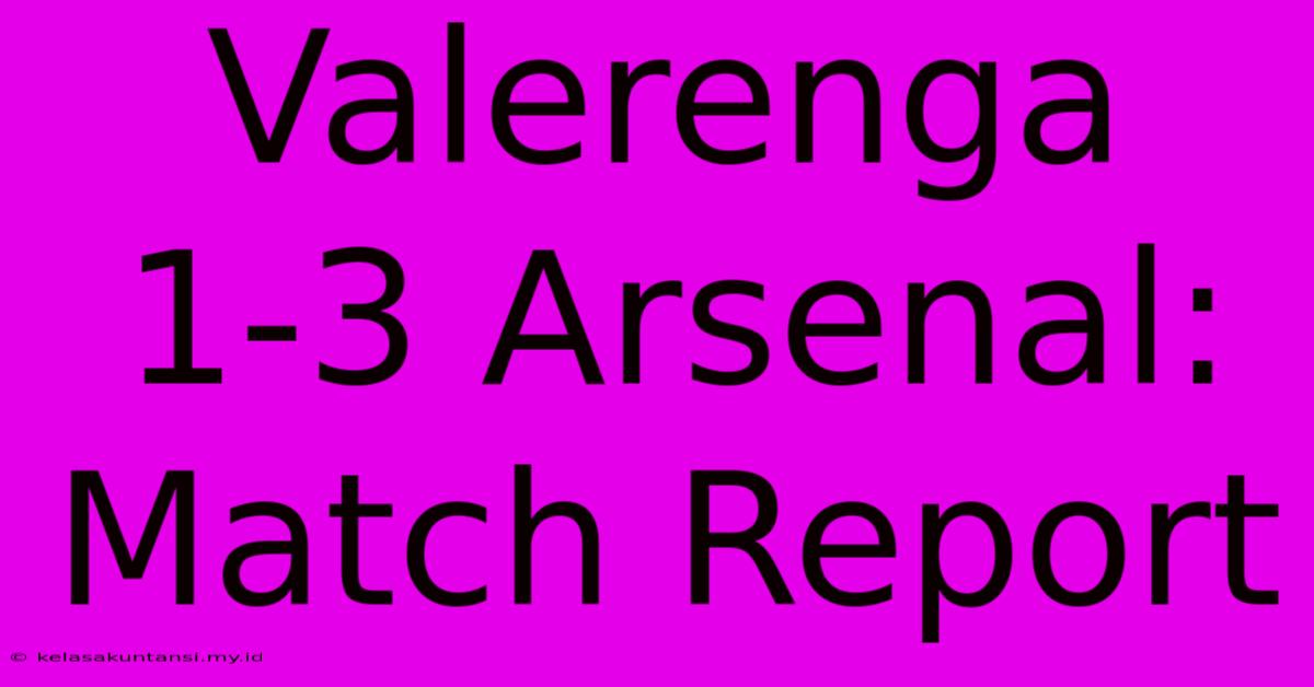 Valerenga 1-3 Arsenal: Match Report