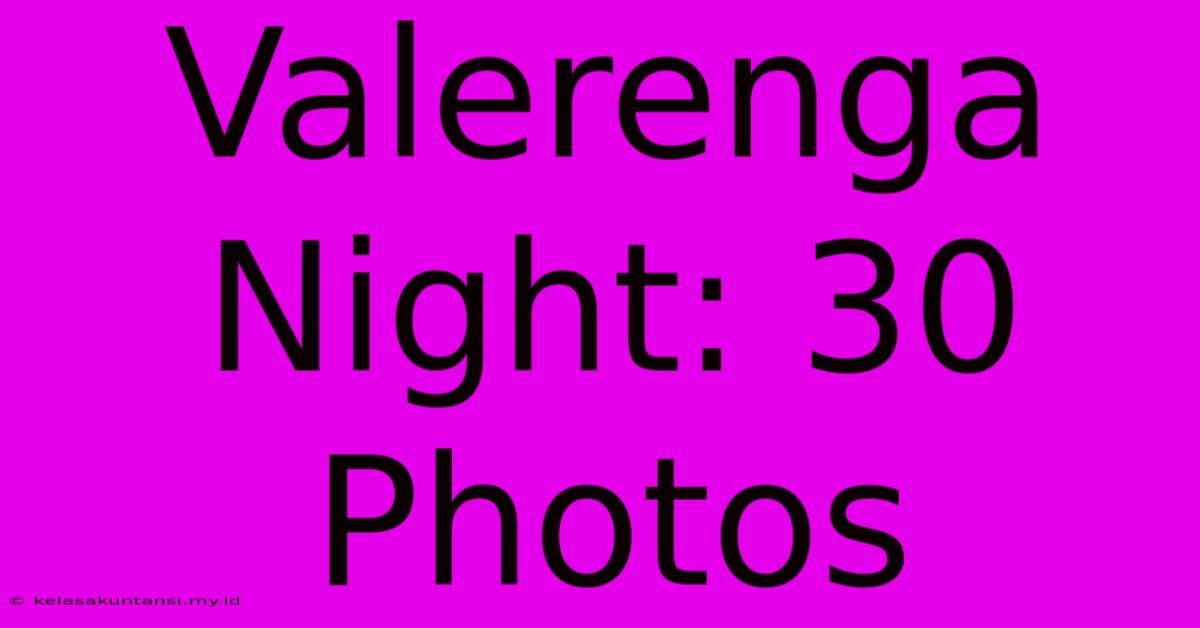 Valerenga Night: 30 Photos