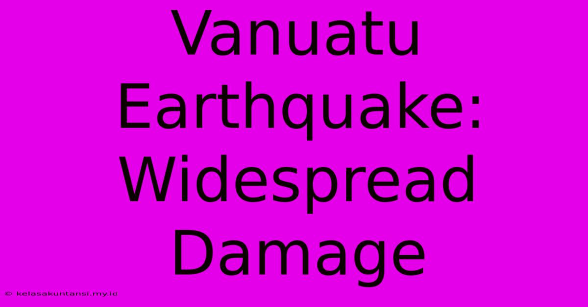 Vanuatu Earthquake: Widespread Damage