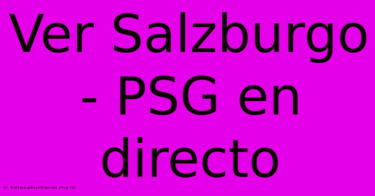 Ver Salzburgo - PSG En Directo