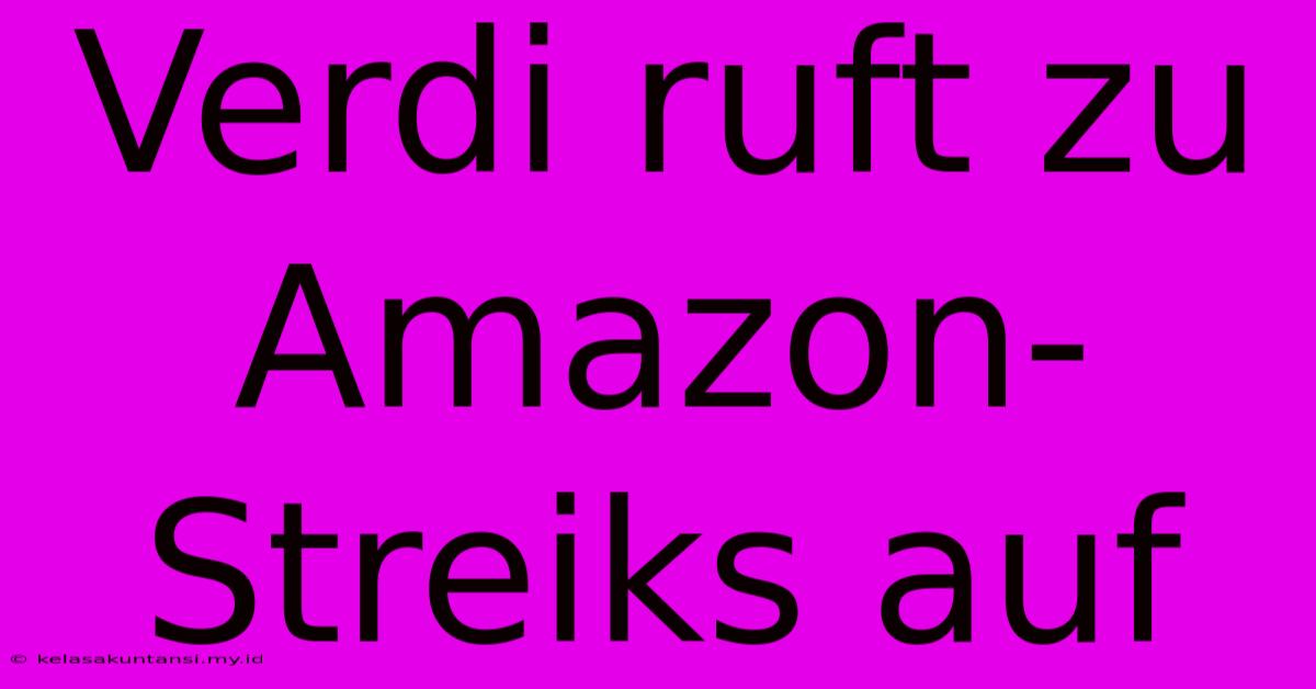 Verdi Ruft Zu Amazon-Streiks Auf