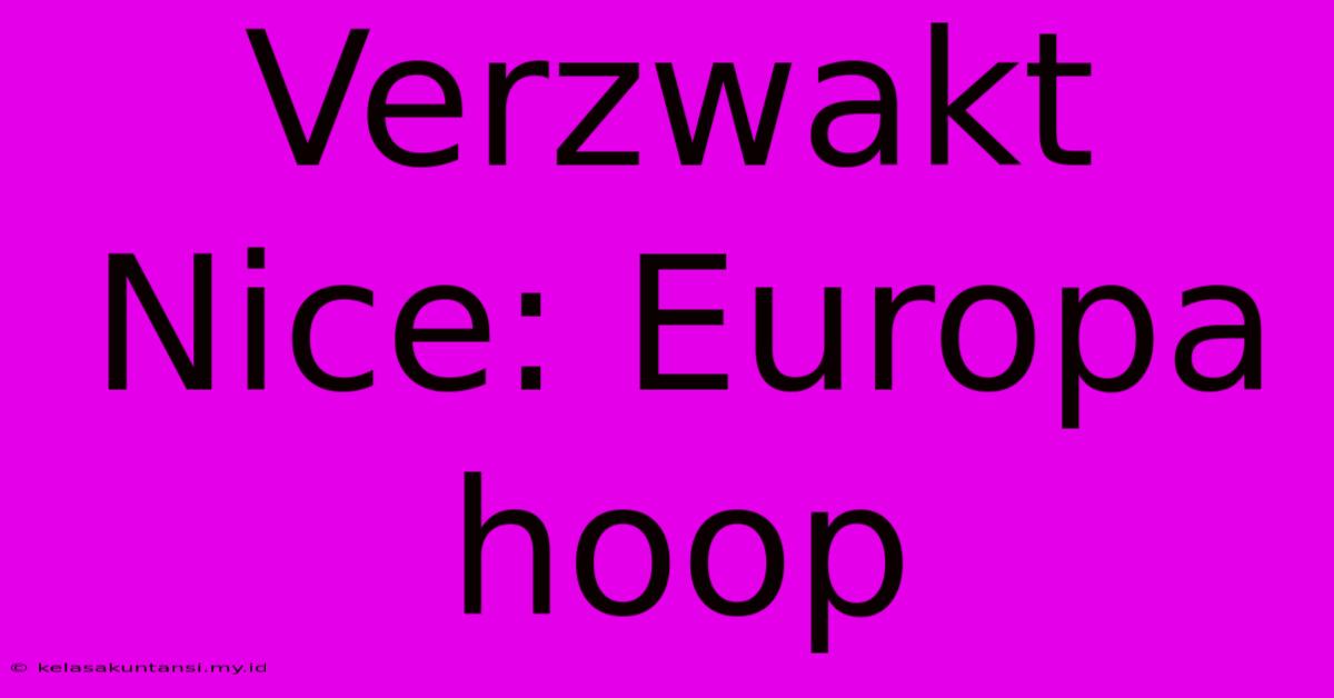 Verzwakt Nice: Europa Hoop