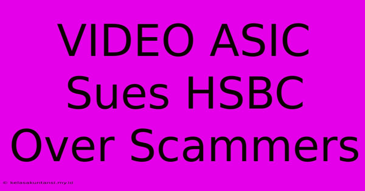 VIDEO ASIC Sues HSBC Over Scammers