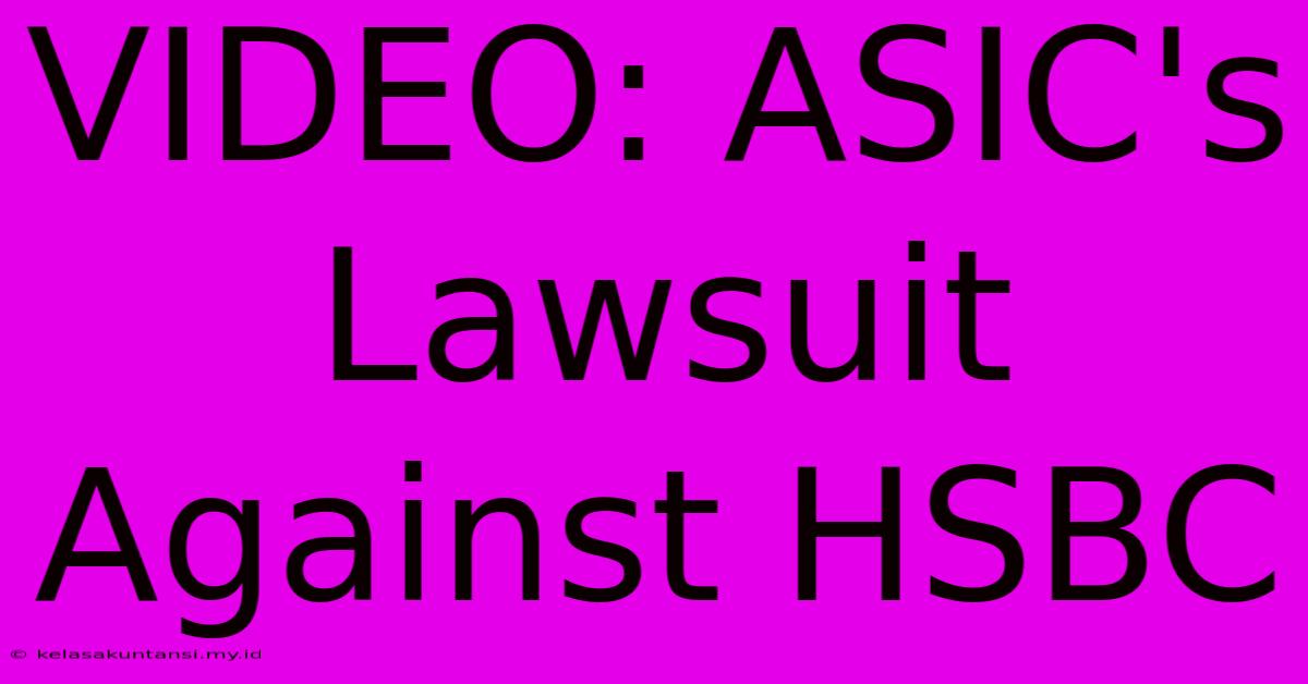 VIDEO: ASIC's Lawsuit Against HSBC