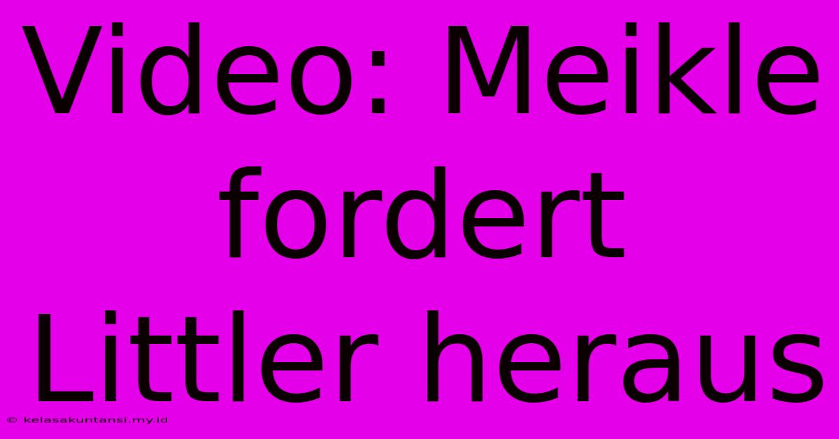 Video: Meikle Fordert Littler Heraus