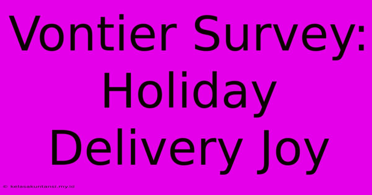 Vontier Survey: Holiday Delivery Joy