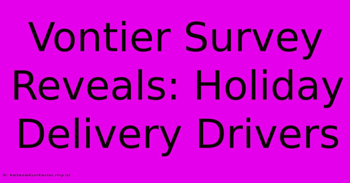 Vontier Survey Reveals: Holiday Delivery Drivers