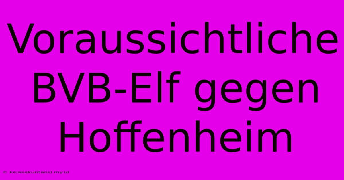 Voraussichtliche BVB-Elf Gegen Hoffenheim