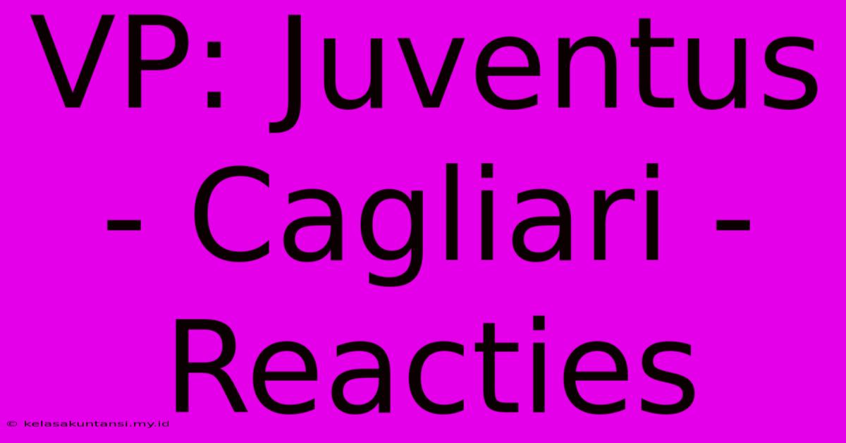 VP: Juventus - Cagliari - Reacties