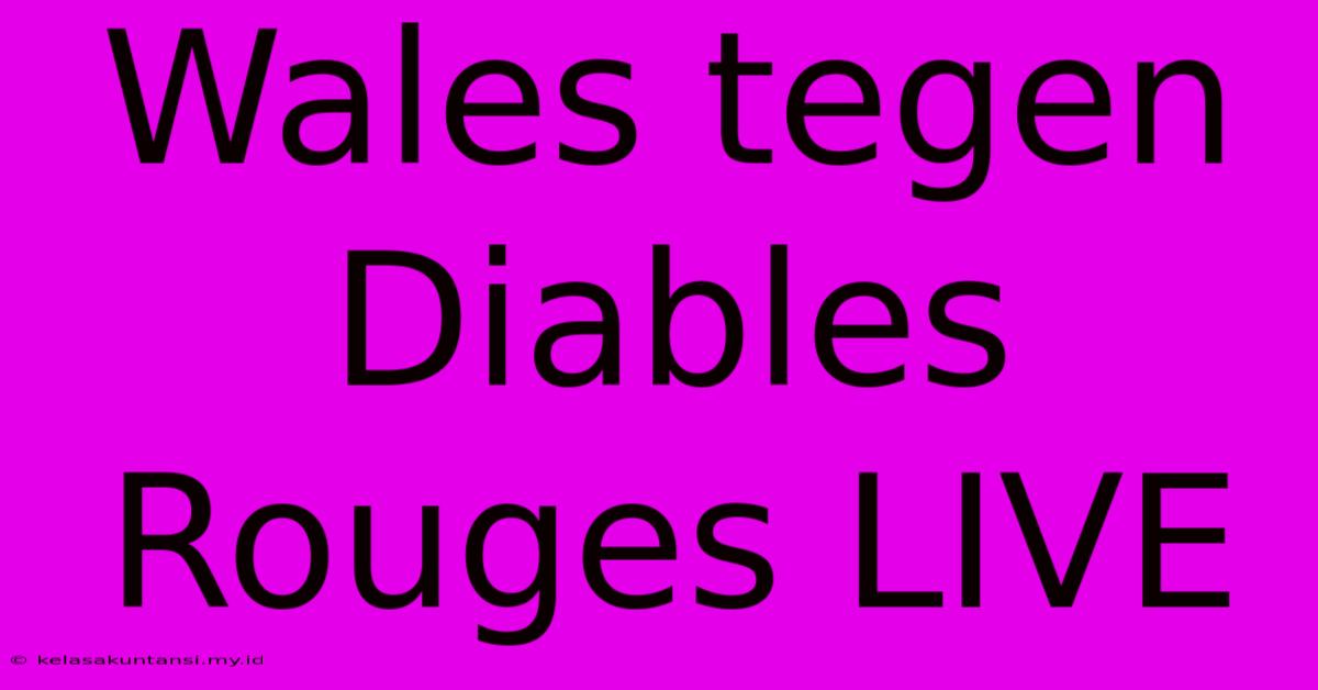 Wales Tegen Diables Rouges LIVE